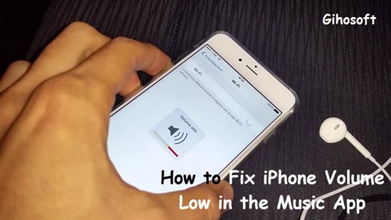 Fix iPhone Volume Low in the Music App 2019