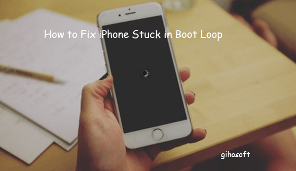 Solved How To Fix Iphone Stuck In Boot Loop Ios 13 12 11